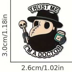 'Trust Me I'm a Doctor' Plague Doctor Enamel Pin Z120